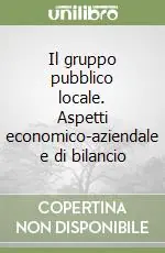 Il gruppo pubblico locale. Aspetti economico-aziendale e di bilancio Spedito Oggi