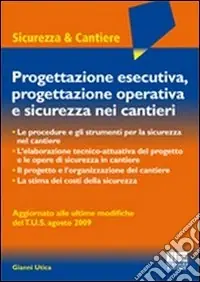 Esclusivo Progettazione esecutiva, progettazione operativa e sicurezza nei cantieri