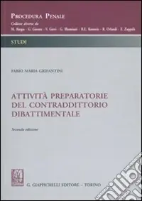 Nuova Collezione Attività preparatorie del contraddittorio dibattimentale