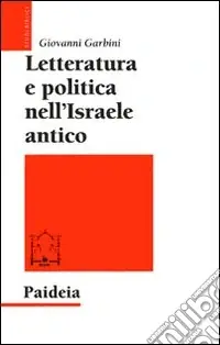 Letteratura e politica nell‘Israele antico Ultimissimo Modello