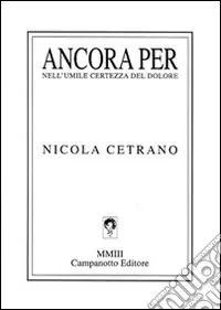 Compra Oggi Stesso Ancora per. Nell‘umile certezza del dolore (1993-2003)
