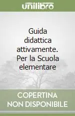 Guida didattica attivamente. Per la Scuola elementare Scelto Dai Clienti
