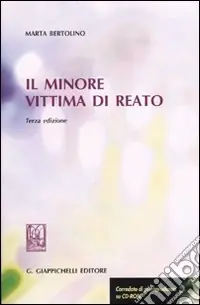 Il minore vittima di reato. Con CD-ROM Soddisfatti O Rimborsati