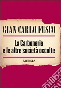 Novità La carboneria e le altre società occulte