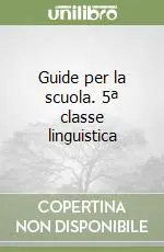 Spedito Oggi Guide per la scuola. 5ª classe linguistica