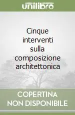 Ultima Occasione Cinque interventi sulla composizione architettonica