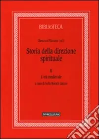 Storia della direzione spirituale. Vol. 2 L‘ età medievaleL‘età medievale Novità