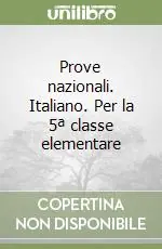 Prove nazionali. Italiano. Per la 5ª classe elementare Vendita Finale