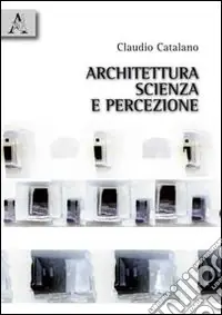 Promozione Esclusiva Architettura, scienza e percezione