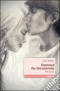 Damned for the eternity. The secret Offerta Limitata