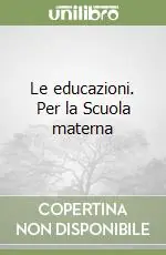 Le educazioni. Per la Scuola materna Promo Stagionale