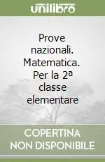 Prezzo Ridotto Prove nazionali. Matematica. Per la 2ª classe elementare