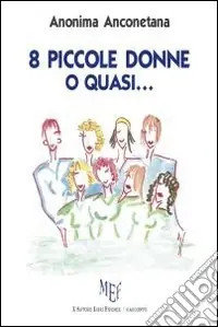 Otto piccole donne o quasi... Pagamento Sicuro