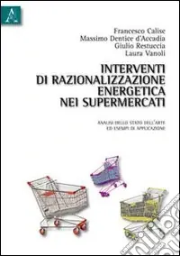 Interventi di razionalizzazione energetica nei supermercati. Analisi dello stato dell‘arte ed esempi di applicazione Direttamente Dal Produttore