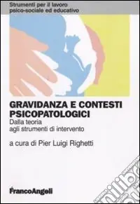 Prezzo Scontato Gravidanza e contesti psicopatologici. Dalla teoria agli strumenti di intervento