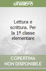 Solo Oggi Lettura e scrittura. Per la 1ª classe elementare