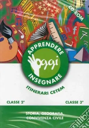 Itinerari Cetem. Storia; geografia; convivenza civile. Per la 2ª e 3ª classe elementare. CD-ROM Di Tendenza