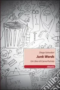 Offerta Lampo Junk words. Un libro di carne putrida