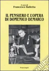 Il pensiero e l‘opera di Domenico Demarco Nuovo Arrivo