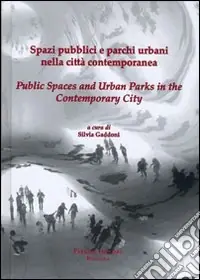 Compra Oggi Stesso Spazi pubblici e parchi urbani nella città contemporanea. Ediz. italiana e inglese