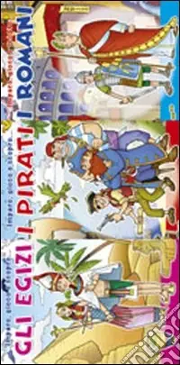 Di Tendenza Imparo gioco e scopro Gli egizi-I pirati-I romani. Ediz. illustrata