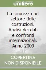 Must-Have La sicurezza nel settore delle costruzioni. Analisi dei dati e confronti internazionali. Anno 2009
