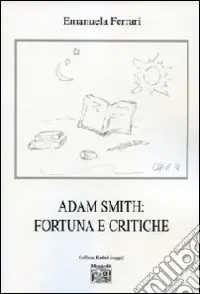 Adam Smith. Fortuna e critiche Nuovo Arrivo