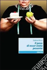 Il peso di esser stata pesante Offerta Lampo