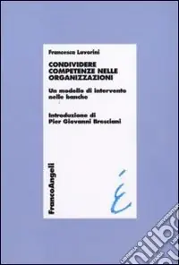 Compra Online Condividere competenze nelle organizzazioni. Un modello di intervento nelle banche