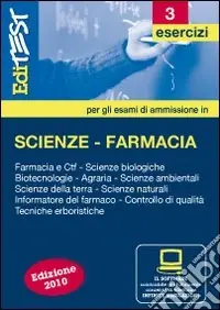 Novità EdiTEST 3. Esercizi-Farmacia, area scientifica per la preparazione ai test di ammissione. Con software di simulazione