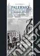 Direttamente Dal Produttore Palermo tra Ottocento e Novecento. La città entro le mura. Ediz. illustrata