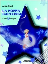 La nonna racconta. Ediz. illustrata Miglior Prezzo