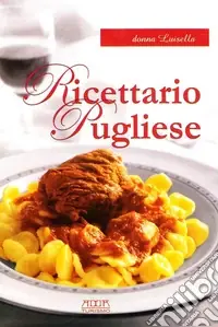 Super Prezzo Ricettario pugliese. Tradizione, semplicità, gusto