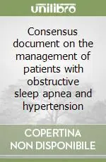 A Buon Prezzo Consensus document on the management of patients with obstructive sleep apnea and hypertension