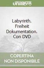 Labyrinth. Freiheit Dokumentation. Con DVD Miglior Prezzo