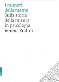 I numeri della mente. Sulla storia della misura in psicologia Consegna Rapida