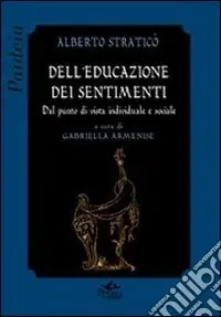 Soddisfatti O Rimborsati Dell‘educazione dei sentimenti. Dal punto di vista individuale e sociale
