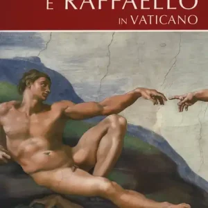 Occasione Imperdibile Michelangelo e Raffaello in Vaticano