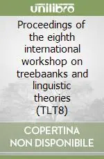 Affare Proceedings of the eighth international workshop on treebaanks and linguistic theories (TLT8)