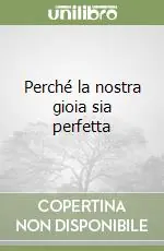 Compra Adesso Perché la nostra gioia sia perfetta