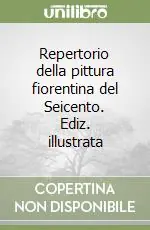 Repertorio della pittura fiorentina del Seicento. Ediz. illustrata Affare