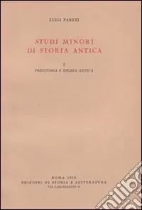 Nuova Collezione Studi minori di storia antica. Vol. 1 Preistoria e storia antica