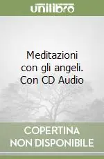 Meditazioni con gli angeli. Con CD Audio Spedito Oggi