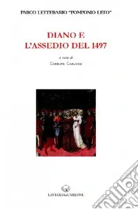 Offerta Limitata Diano e l‘Assedio del 1497