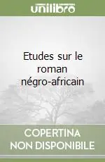 Etudes sur le roman négro-africain Spedito Oggi