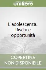 L‘adolescenza. Rischi e opportunità Offerta Lampo