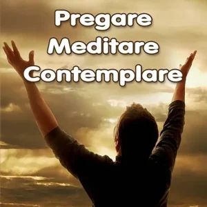 Pregare, meditare, contemplare Reso Gratuito