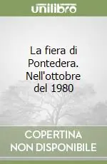 Reso Gratuito La fiera di Pontedera. Nell‘ottobre del 1980