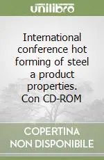 Esclusivo International conference hot forming of steel a product properties. Con CD-ROM