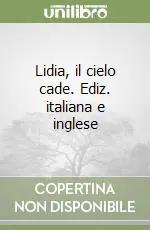 Lidia, il cielo cade. Ediz. italiana e inglese Offerta Lampo